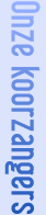 Onze koorzangers Onze koorzangers